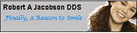 Robert A Jacobson DDS - Professional Dentistry