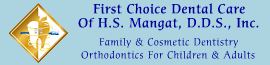 First Choice Dental Care Of H.S. Mangat, D.D.S., Inc.