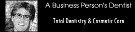 A Business Person's Dentist
