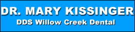Dr. Mary Kissinger DDS Willow Creek Dental