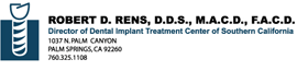 DR. RENS, D.D.S.,F.A.G.D.,M.A.C.D.