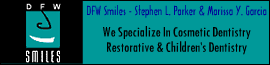 DFW Smiles - Stephen L. Parker & Marissa Y. Garcia