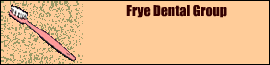 Frye Dental Group