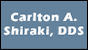 Shiraki Carlton A DDS Inc