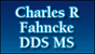 Charles R Fahncke DDS MS