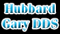 Hubbard Gary DDS
