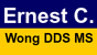 Wong Ernest C DDS MS