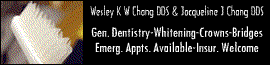 Wesley K W Chang DDS & Jacqueline J Chang DDS